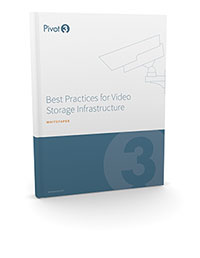 Understand the Best Practices for Video Storage Infrastructure